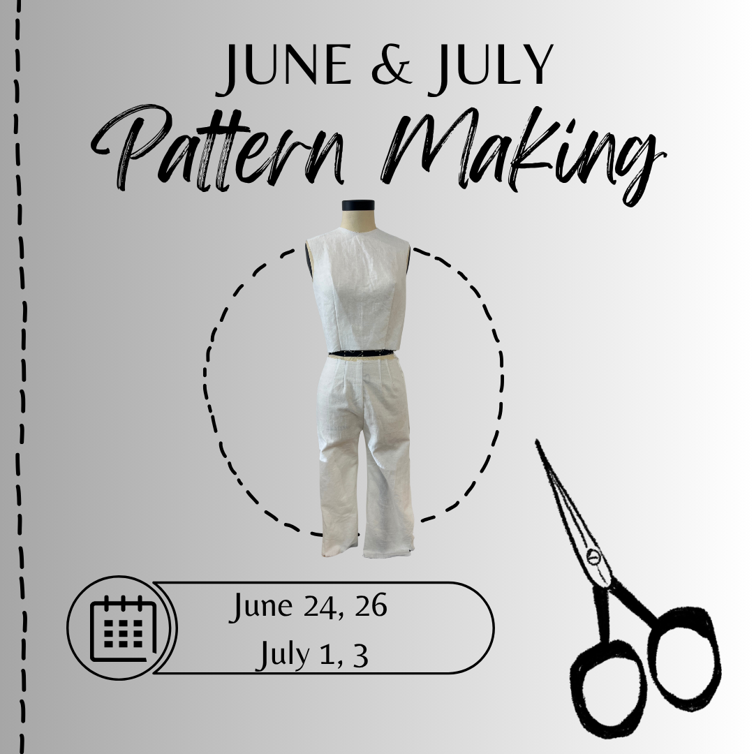 Basics of Pattern making #2 August 6, 13, 20, 27 Tuesdays (7